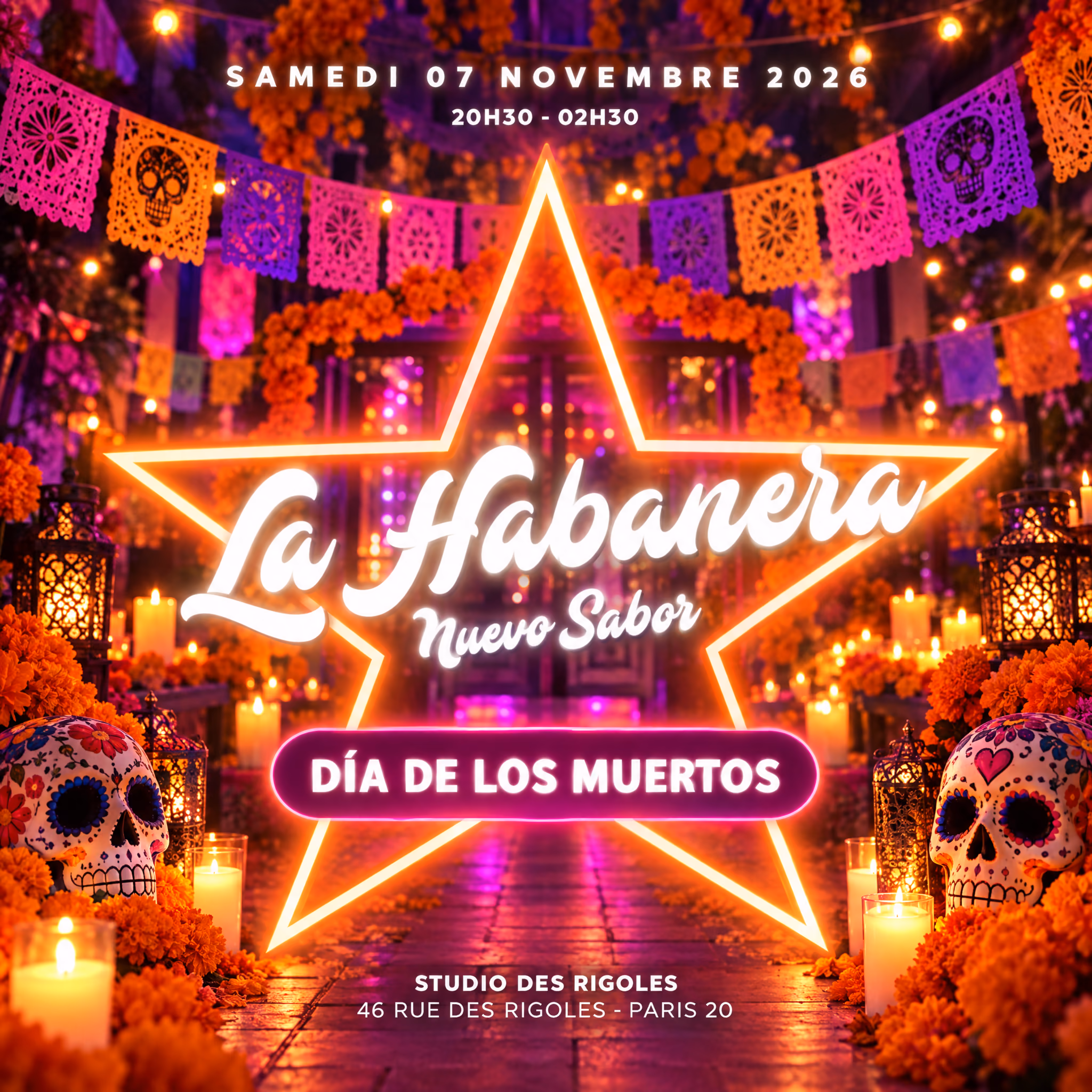 Affiche de La Habanera, Nuevo Sabor, édition Día de los Muertos : une étoile néon orange et magenta entre guirlandes de papel picado, fleurs d’œillet d’Inde, bougies et crânes en sucre décorés. Samedi 7 novembre 2026, de 20 h 30 à 2 h 30, au Studio des Rigoles, 46 rue des Rigoles, Paris 20ᵉ.