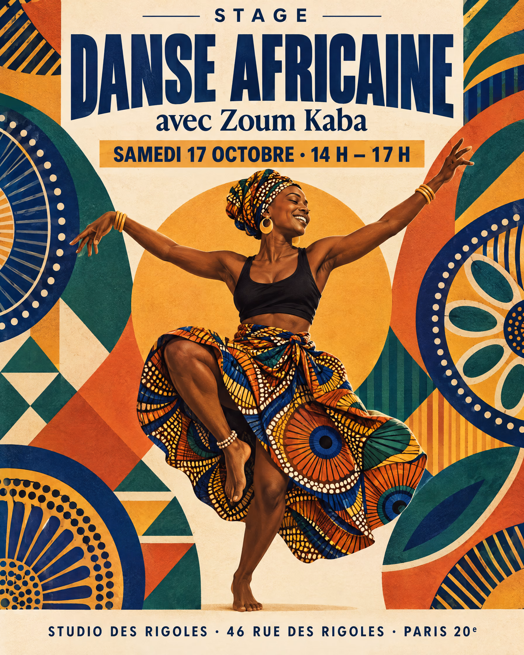Affiche du stage de danse africaine avec Zoum Kaba, dans le style des tissus wax : une danseuse en pagne wax et foulard noué, bras ouverts et genou levé, devant un soleil ocre, entre de grands motifs circulaires et géométriques indigo, vert, terracotta et ocre. Stage, danse africaine, avec Zoum Kaba, samedi 17 octobre, 14 h – 17 h, Studio des Rigoles, 46 rue des Rigoles, Paris 20ᵉ.
