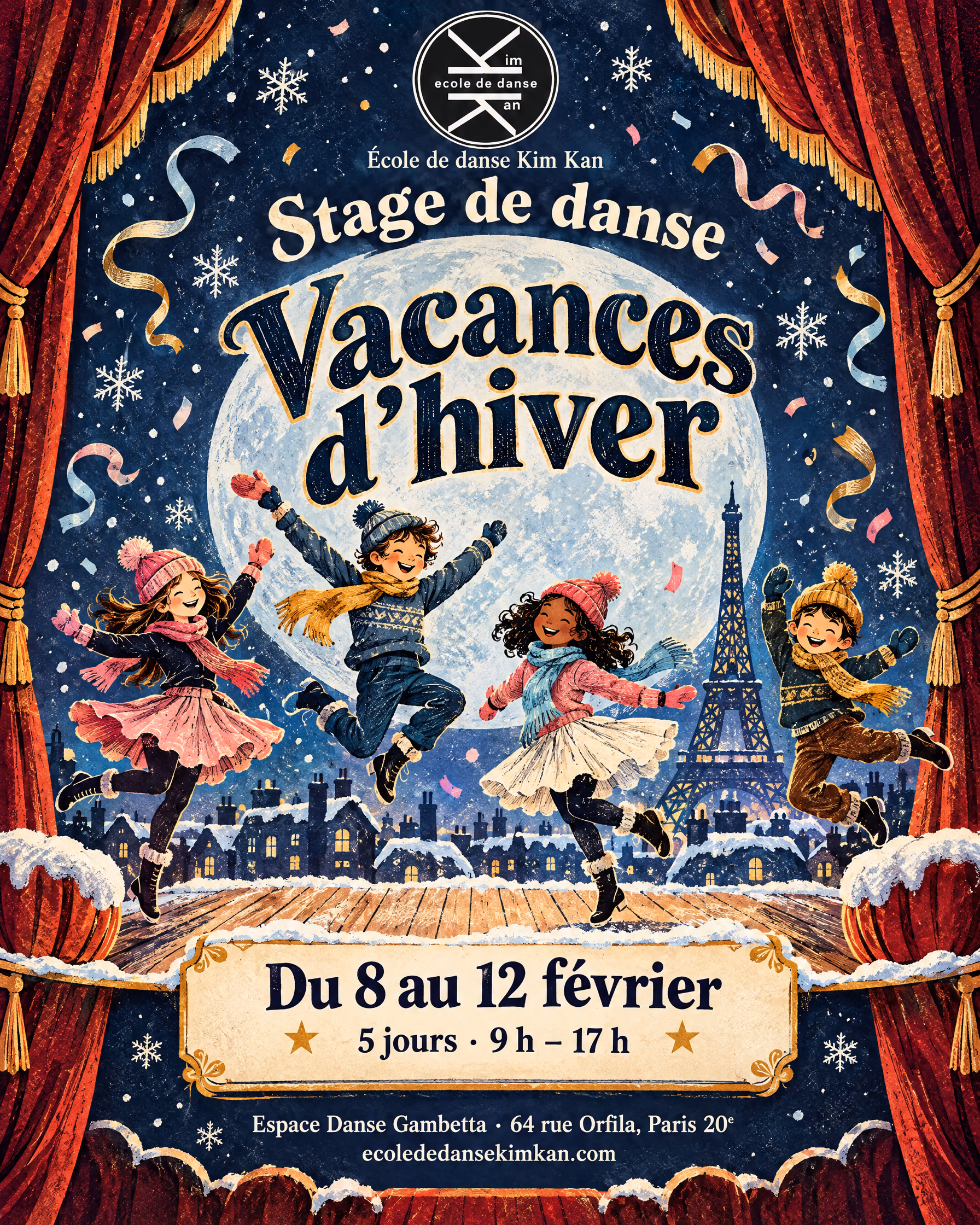 Affiche du stage de danse des vacances d’hiver, en gravure sur une scène de théâtre : entre des rideaux de velours rouge, sous une grande lune argentée, la neige et des confettis, deux filles et deux garçons en bonnets et écharpes dansent et sautent devant les toits enneigés de Paris et la tour Eiffel. École de danse Kim Kan, Stage de danse, Vacances d’hiver, du 8 au 12 février, 5 jours, 9 h – 17 h, Espace Danse Gambetta, 64 rue Orfila, Paris 20ᵉ, ecolededansekimkan.com.
